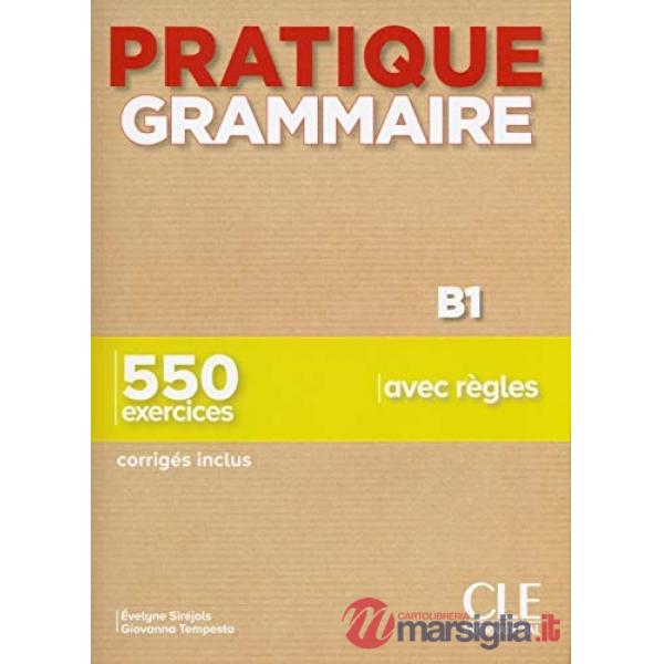 PRATIQUE GRAMMAIRE B1 + CORRIGES