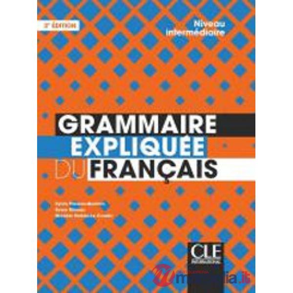 GRAMMAIRE EXPLIQUEE FRANCAIS INTER 2ED