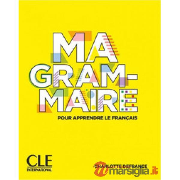 MA GRAMMAIRE. POUR APPRENDRE LE FRANCAIS A1/B2