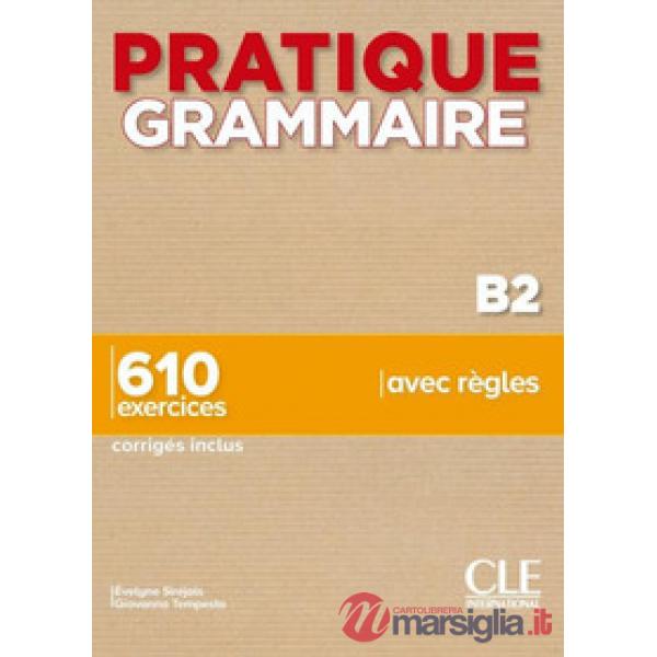 PRATIQUE GRAMMAIRE B2 + CORRIGES