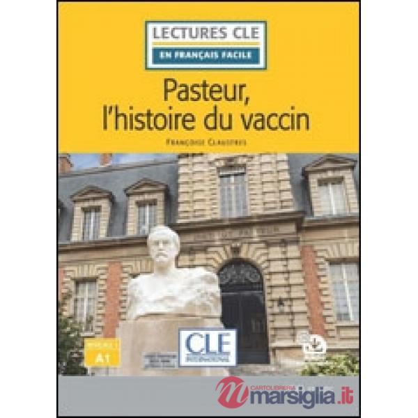 LECTURE FACILE A1 PASTEUR ET L'HISTOIRE DU VACCIN