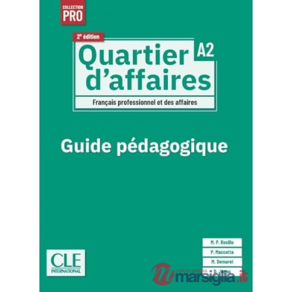 QUARTIER D'AFFAIRES 2ED GUIDE PEDAGOGIQUE A2