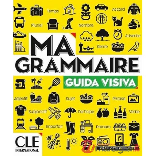 MA GRAMMAIRE GUIDA VISIVA IN ITALIANO