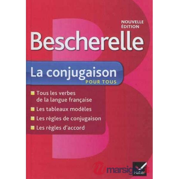 BESCHERELLE: BESCHERELLE LA CONJUGAISON POUR TOU