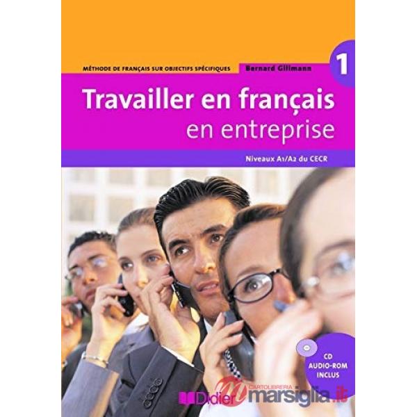 TRAVAILLER EN FRANCAIS EN ENTREPRISE A1/A2 + CD AU