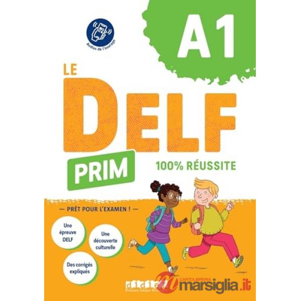 Le DELF Primaire 100% réussite A1. Per le Scuole superiori