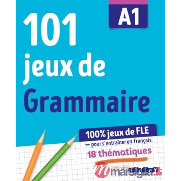 101 JEUX DE GRAMMAIRE A1