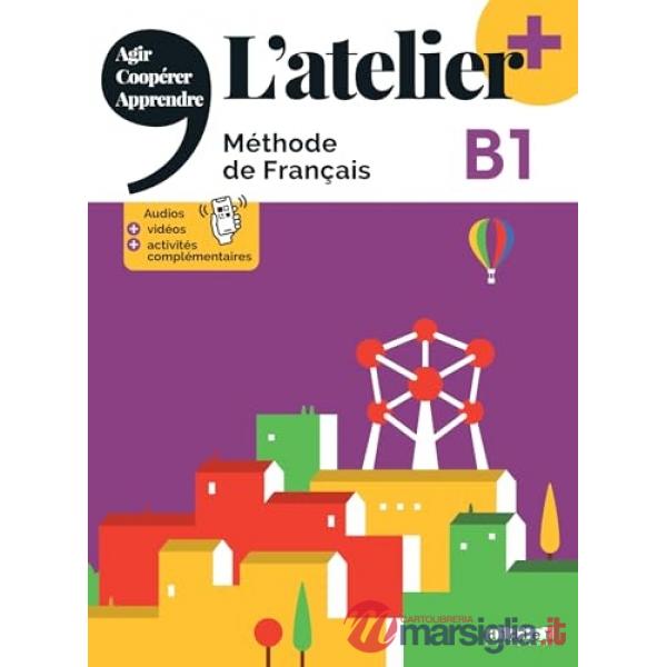 L'ATELIER. METHODE DE FRANCAIS B1 LIVRE