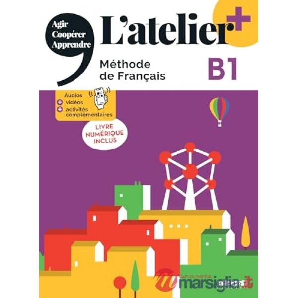 L'ATELIER. METHODE DE FRANCAIS B1 LIVRE + CODE NUM.