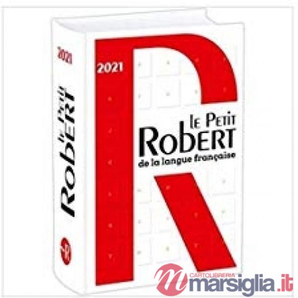 LE PETITE ROBERT DE LA LANGUE FRANCAISE 2021
