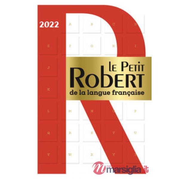 LE PETITE ROBERT DE LA LANGUE FRANCAISE 2022