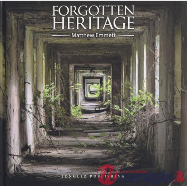 Forgotten heritage. Ediz. illustrata