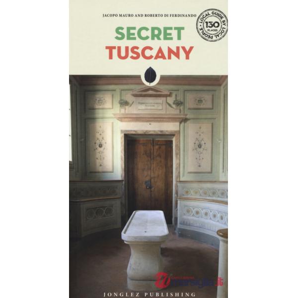 Toscana insolita e segreta. Ediz. inglese