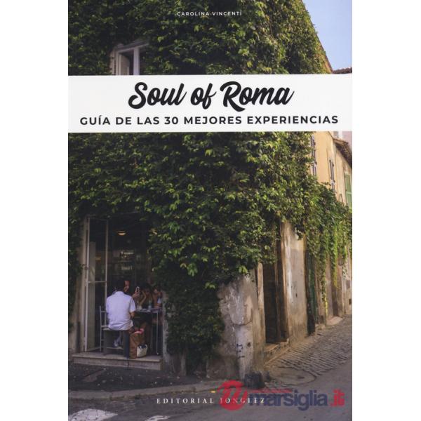 Soul of Rome. Guía de las 30 mejores experiencias