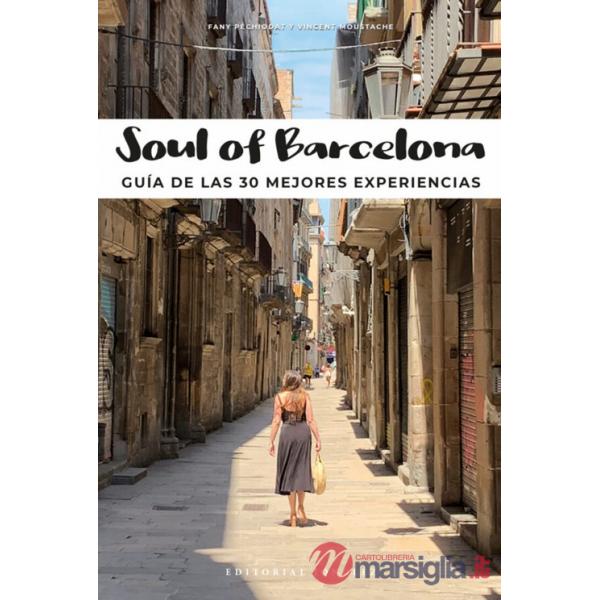 Soul of Barcelona. Guía de las 30 mejores experiencias
