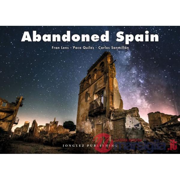 Abandoned Spain. Ediz. italiana e inglese