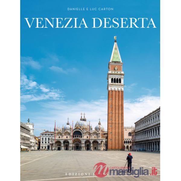 Venezia deserta. Ediz. a colori