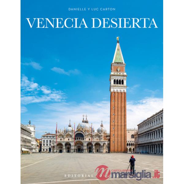 Venecia desierta. Ediz. a colori