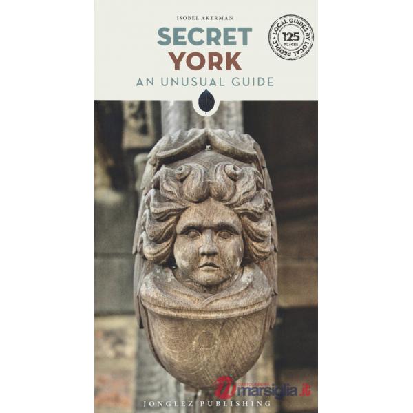 Secret York. An unusual guide