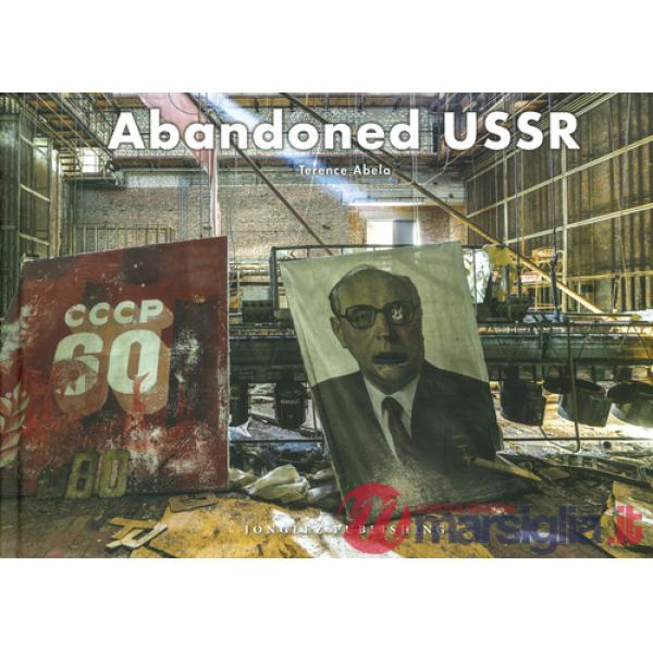Abandoned URSS. Ediz. a colori