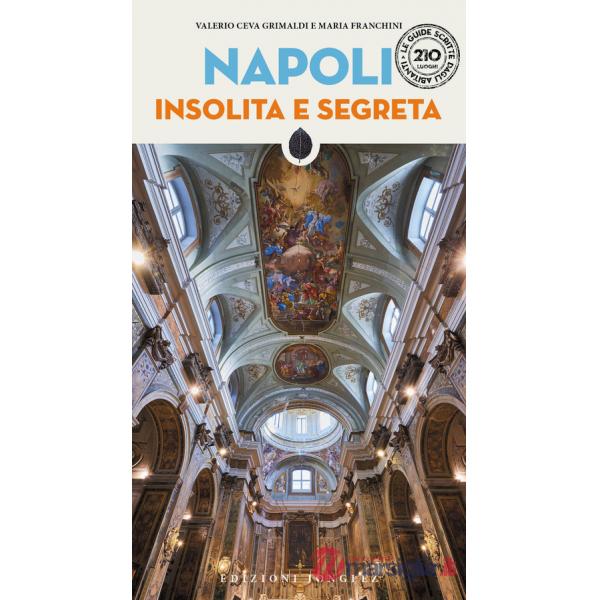 Napoli insolita e segreta. Nuova ediz.