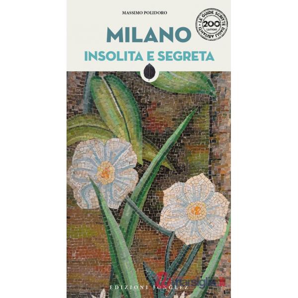 Milano insolita e segreta. Nuova ediz.