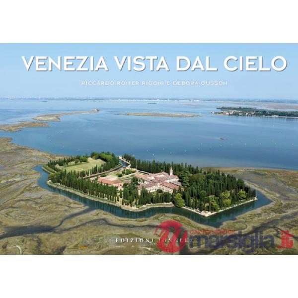 Venezia vista dal cielo. Ediz. a colori