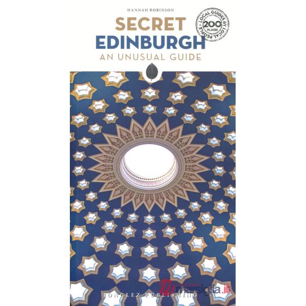 Secret Edinburgh. An unusual guide