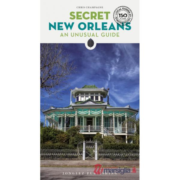 Secret New Orleans. An unusual guide
