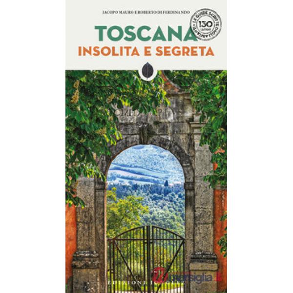 Toscana insolita e segreta