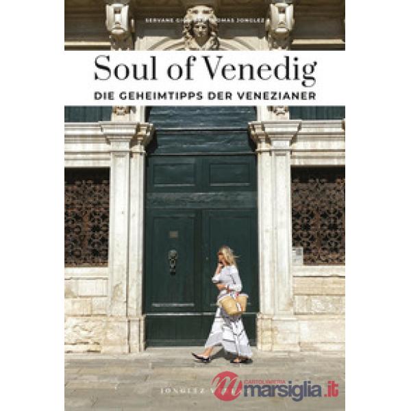 Soul of Venedig. Die geheimtipps der Venezianer