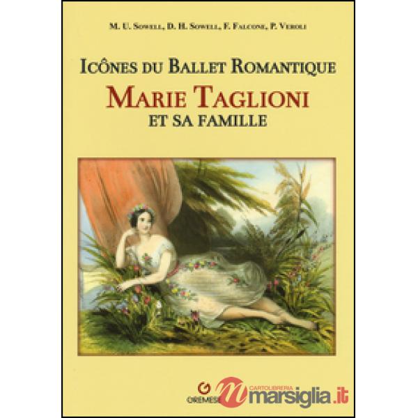 Icônes du ballet romantique. Marie Taglioni et sa famille