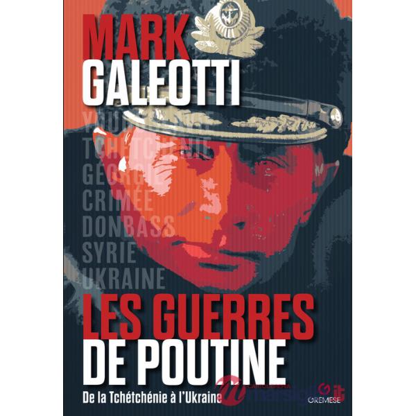 Guerres de Poutine. De la Tchétchénie à l'Ukraine (Les)