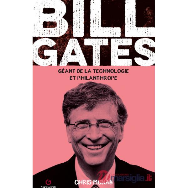 Bill Gates. Géant de la technologie et philanthrope