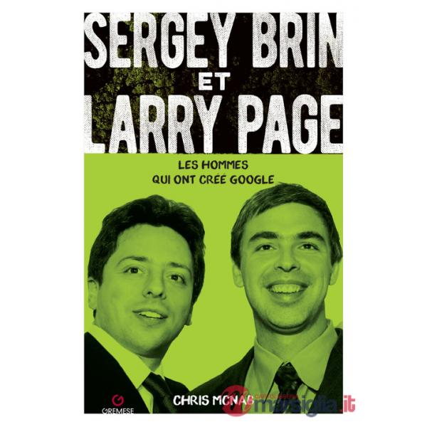 Sergey Brin e Larry Page. Les hommes qui ont créé Google