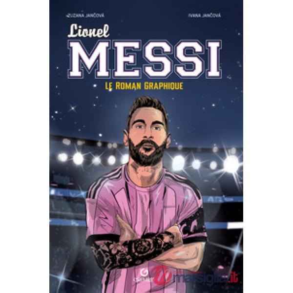 Lionel Messi. Le roman graphique