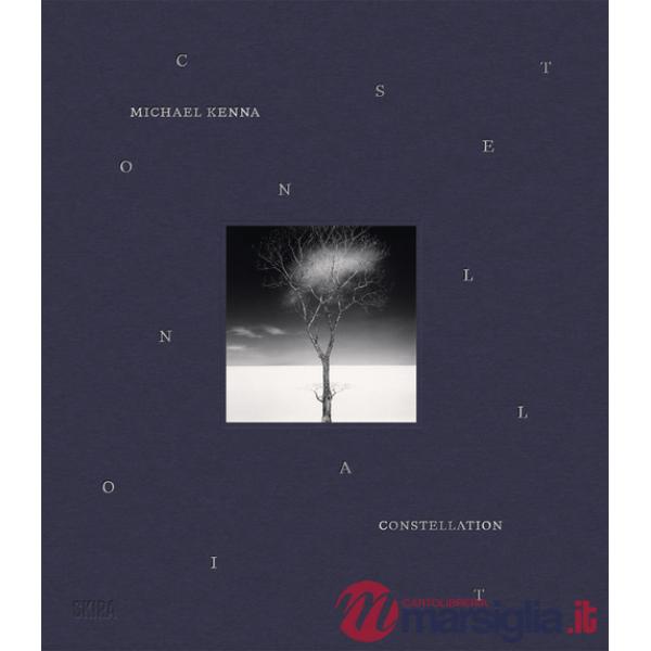 Michael Kenna. Constellation. Ediz. inglese e francese