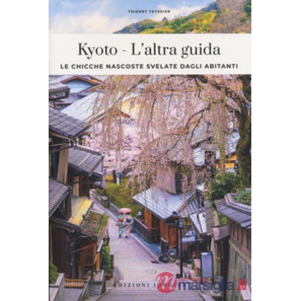 Kyoto, l'altra guida. Le chicche nascoste svelate dagli abitani