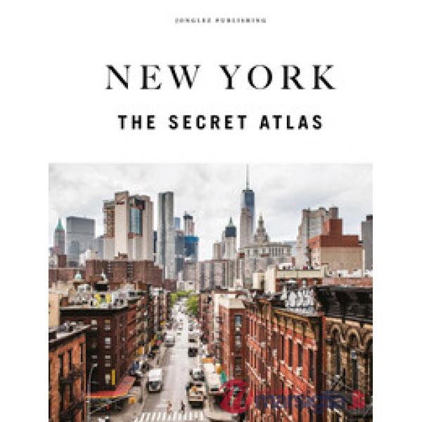 New York. The secret atlas. Ediz. a colori