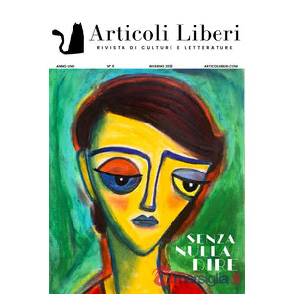 Articoli liberi. Rivista di culture e letterature. Vol. 0: Senza nulla dire