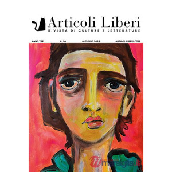 Articoli liberi. Rivista di culture e letterature. Vol. 10: Più di là che di qua
