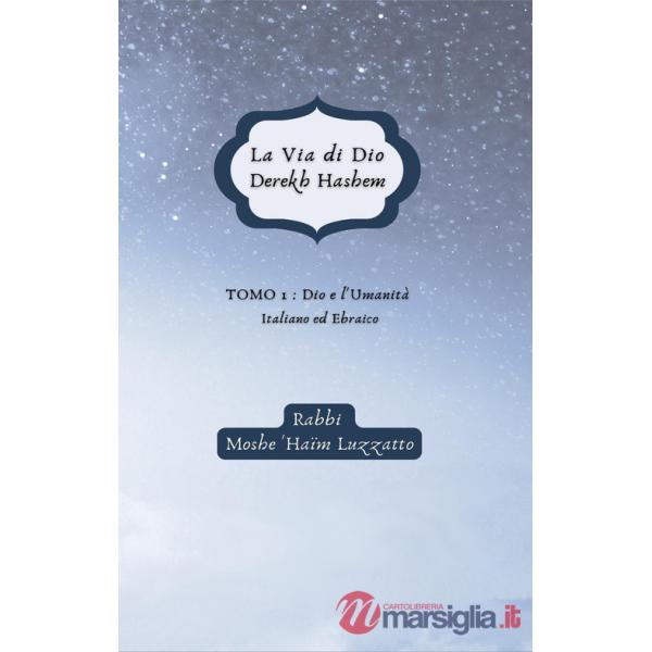 Via di Dio-Derekh hashem. Ediz. bilingue (La). Vol. 1: Dio e l'umanità