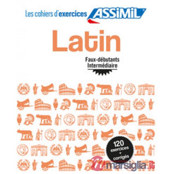 Latin. Cahier d'exercices. Faux débutants/intermédiaire