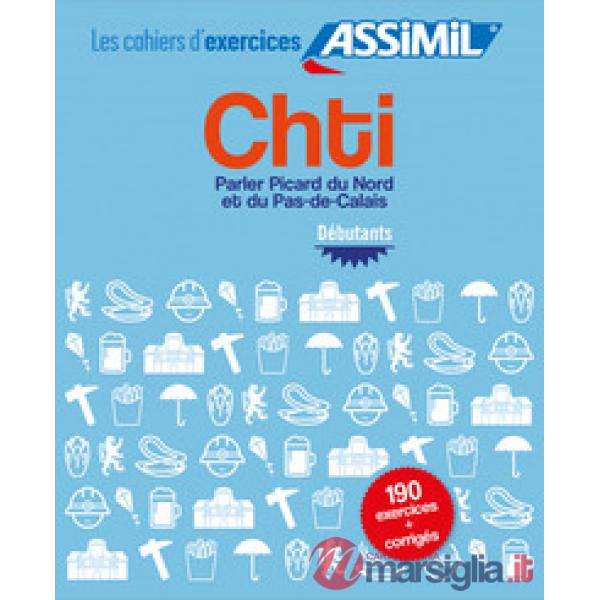 Chti. Cahier d'exercices. Débutants