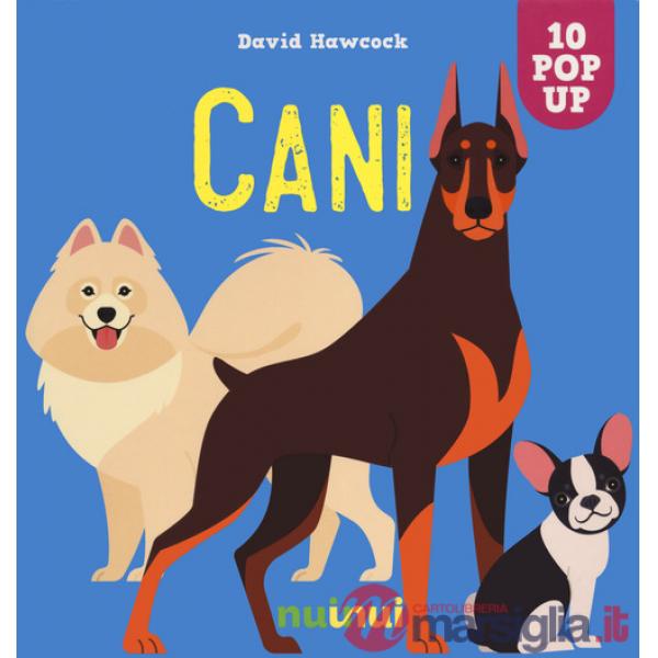 Cani. Sorprendenti pop up. Ediz. a colori