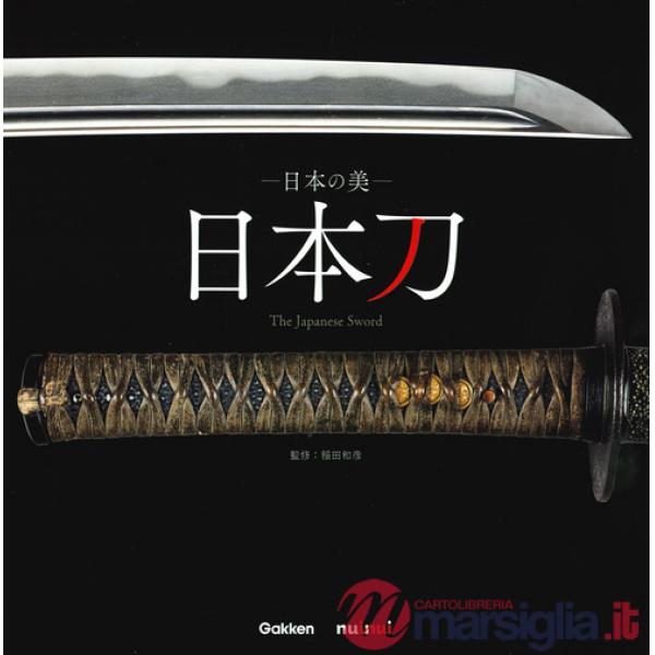 Japanese sword. A treasure celebrated for over a thousand years. Ediz. giapponese, inglese e francese (The)