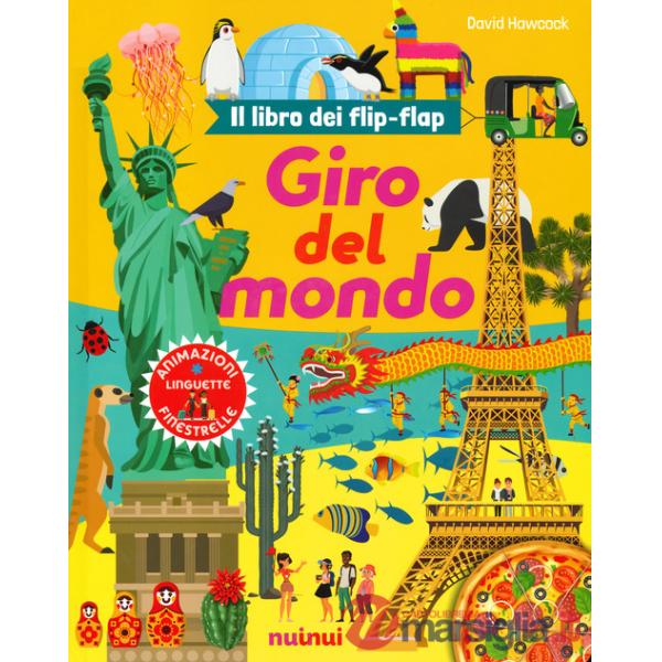 Giro del mondo. Il libro dei flip-flap. Ediz. a colori