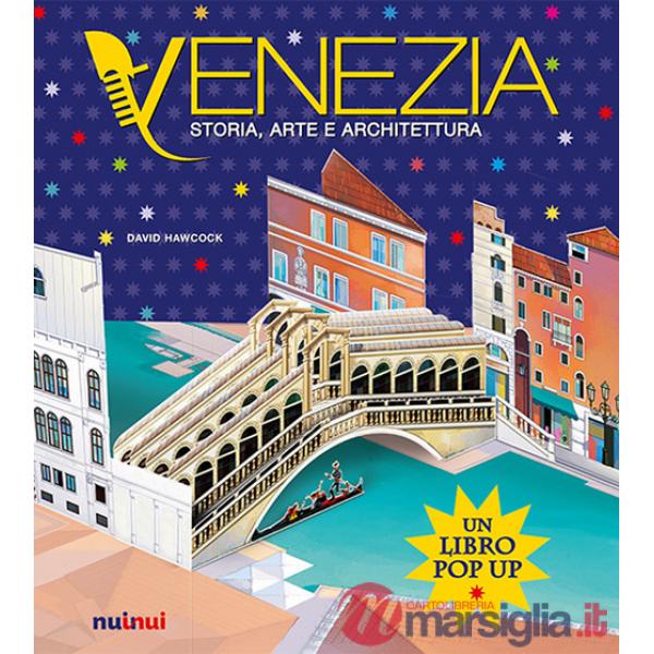 Venezia. Storia, arte e architettura. Ediz. a colori