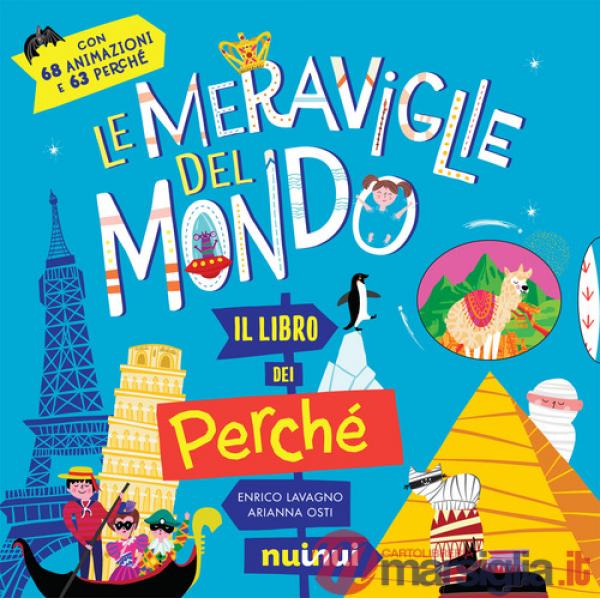Meraviglie del mondo. Il libro dei perché (Le)