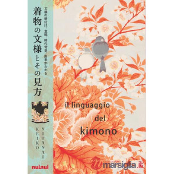 Linguaggio del kimono. Ediz. a colori (Il)